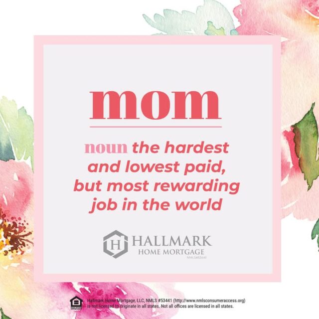 Happy Mother’s Day to all amazing women who raised us. Today we celebrate you! #HHM #YourCommunityLender #HallmarkHomeMortgage #eHome #hhmtv #HomeMortgage #Mortgage #MortgageLender